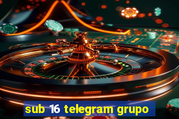 sub 16 telegram grupo